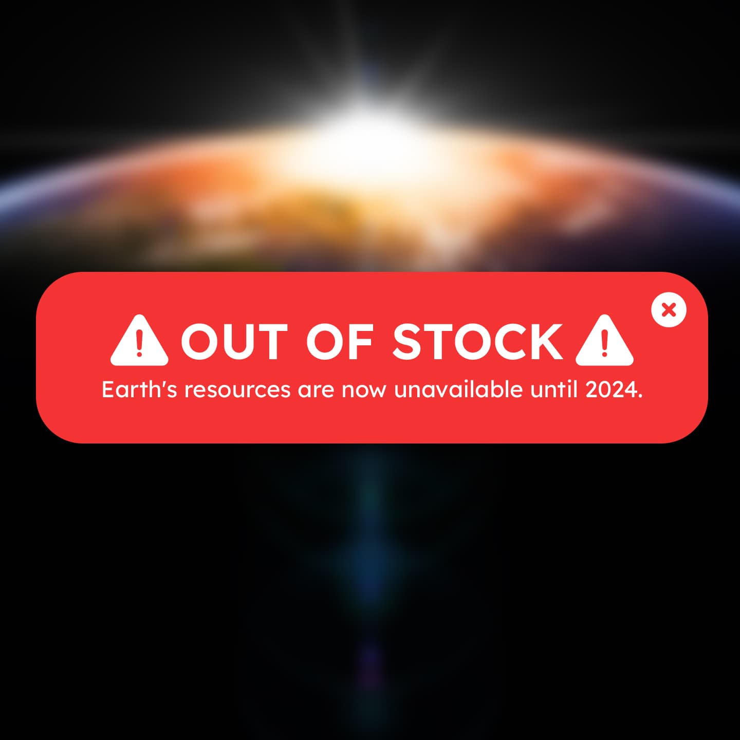 Photo of the Earth from space with Out of Stock error message for Earth Overshoot Day
